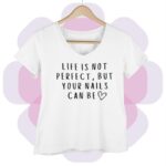 Life is not perfect T-shirt